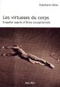 Les Virtuoses Du Corps ; Enquête Auprès D'Êtres Exceptionnels - Preview