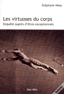 Capa do artigo Les Virtuoses Du Corps ; Enquête Auprès D'Êtres Exceptionnels