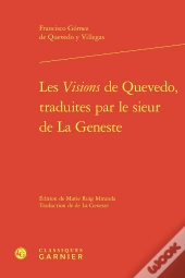 Les Visions De Quevedo, Traduites Par Le Sieur De La Geneste