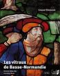 Les Vitraux De Basse-Normandie ; Corpus Vitrearum - Preview