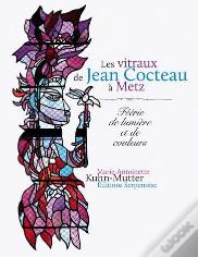 Les Vitraux De Jean Cocteau A Metz