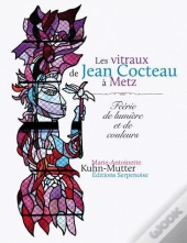 Les Vitraux De Jean Cocteau A Metz