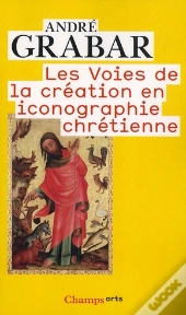 Les Voies De La Création En Iconographie Chrétienne : Antiquité Et Moyen Âge