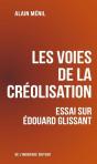 Les Voies De La Créolisation ; Essai Sur Edouard Glissant - Preview