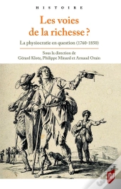 Les Voies De La Richesse ? La Physiocratie En Question 1760-1850