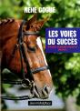 Les Voies Du Succes ; Principes Et Procedes Equestres Pour Tous - Preview