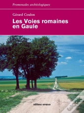 Les Voies Romaines En Gaule (3ed)
