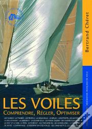 Les Voiles ;  Comprendre, Régler, Optimiser