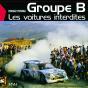 Les Voitures Interdites, Groupe B (1982-1986) - Preview
