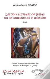 Les Voix Abyssales De Bissau Ou Les Douleurs De La Mémoire