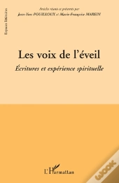 Les Voix De L'Éveil ; Écritures Et Expérience Spirituelle