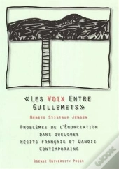 Les Voix Entre Guillements ; Problemes De L'Enonciation Dans Quelques Recits Francais Et Danois Contemporains