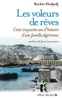 Les Voleurs De Rêves : Cent Cinquante Ans D'Histoire D'Une Famille Algérienne
