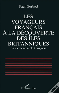 Capa do artigo Les Voyageurs Francais A La Decouverte Des Iles Britanniques Du Xviii Siecle A Nos Jours