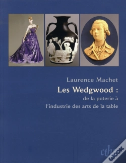 Capa do artigo Les Wedgwood ; De La Poterie À L'Industrie Des Arts De La Table