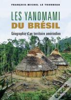 Les Yanomami Du Brésil : Géographie D'Un Territoire Amérindien