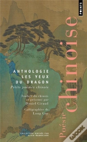 Les Yeux Du Dragon. Petits Poemes Chinois ((Reedition))