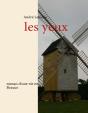 Les Yeux ; Roman D'Une Vie En Beauce - Preview