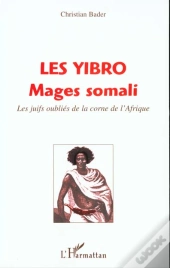 Les Yibro ; Mages Somali ; Les Juifs Oublies De La Corne De L'Afrique