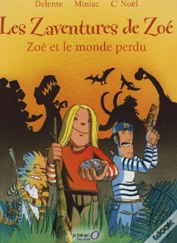 Capa do artigo Les Zaventures De Zoé T.2 ; Zoé Et Le Monde Perdu