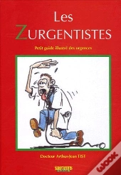 Les Zurgentistes ; Petit Guide Illustré Des Urgences