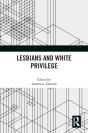 Lesbians And White Privilege - Preview