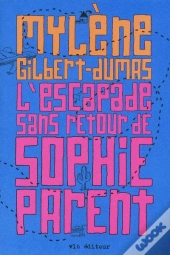 L'Escapade Sans Retour De Sophie Parent