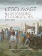 L'Esclavage - Illustrations Et Caricatures (1750-1870) - Preview
