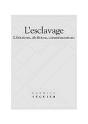 L'Esclavage ; Liberations ; Abolitions ; Commemorations - Preview