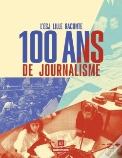 Capa do artigo L'Esj Lille Raconte 100 Ans De Journalisme