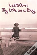 Leslieann: My Life As A Boy