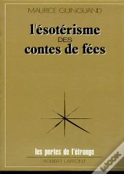 L'Esoterisme Des Contes De Fees