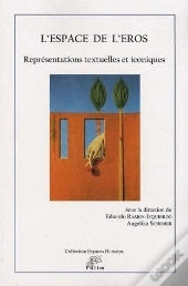 L'Espace De L'Éros ; Représentations Textuelles Et Icôniques