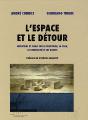 L'Espace Et Le Détour ; Entretiens Et Essais Sur Le Territoire, La Ville, La Complexité Et Les Doutes - Preview