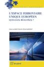 L'Espace Ferroviaire Unique Européen ; Quelle(S) Réalité(S) ? - Preview