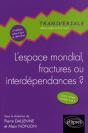 L'Espace Mondial, Fractures Ou Interdépendances ?  2e Édition Mise À Jour Et Refondue - Preview