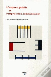 L'Espace Public Et L'Emprise De La Communication