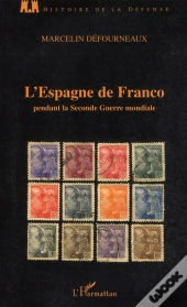 L'Espagne De Franco Pendant La Seconde Guerre Mondiale