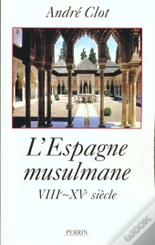 L'Espagne Musulmane (711-1492)