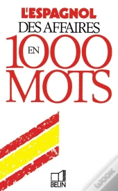 L'Espagnol ; Des Affaires En 1000 Mots