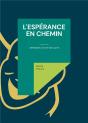 L'Espérance En Chemin : Apparences Et Réalité - Preview