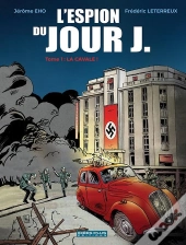 L'Espion Du Jour J Tome 1 : La Cavale !