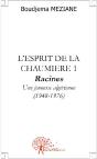 L'Esprit De La Chaumière T.1 ; Racines ; Une Jeunesse Algérienne (1948-1976) - Preview