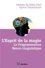 L'Esprit De La Magie ; La Programmation Neuro-Linguistique (3e Édition) - Preview