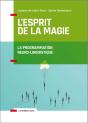 L'Esprit De La Magie ; La Programmation Neuro-Linguistique ; Relation À Soi, Relation À L'Autre, Relation Au Monde (3e Édition) - Preview