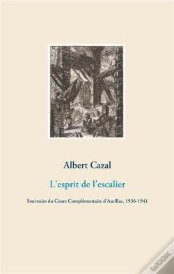 Capa do artigo L'Esprit De L'Escalier ; Souvenirs Du Cours Complémentaire D'Aurillac. 1936-1941