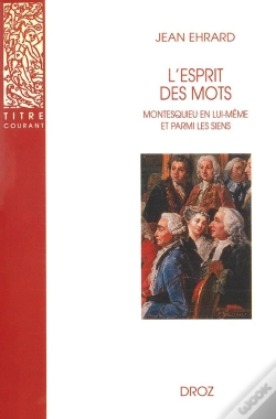 Capa do artigo L'Esprit Des Mots  : Montesquieu En Lui-Même Et Parmi Les Siens