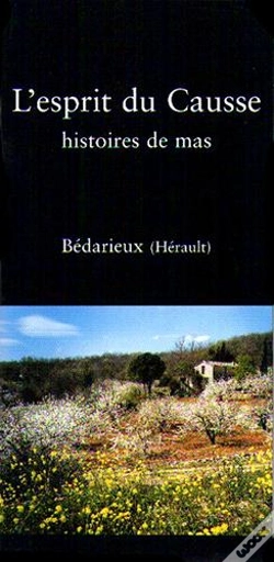 Capa do artigo L'Esprit Du Causse ; Histoires De Mas ; Bédarieux (Hérault)