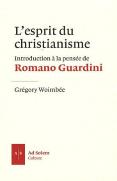 L'Esprit Du Christianisme ; Introduction À La Pensée De Romano Guardini