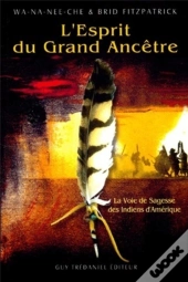 L'Esprit Du Grand Ancetre ; La Voie De Sagesse Des Indiens D'Amerique